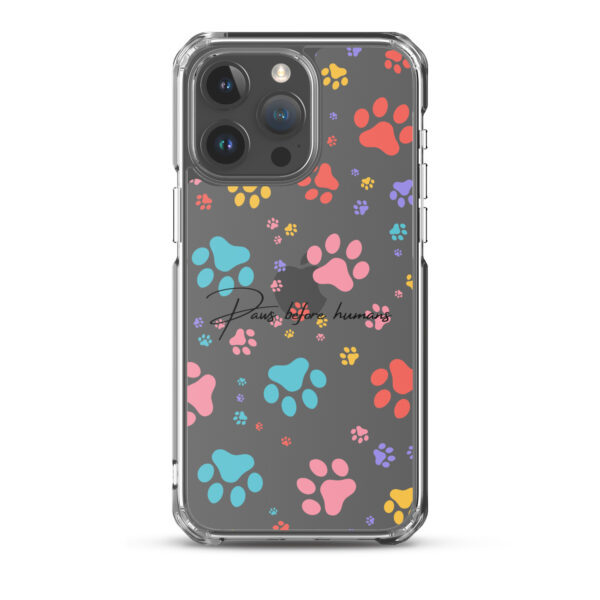 Clear iPhone® Case - Paws Before Humans Edition - Image 11
